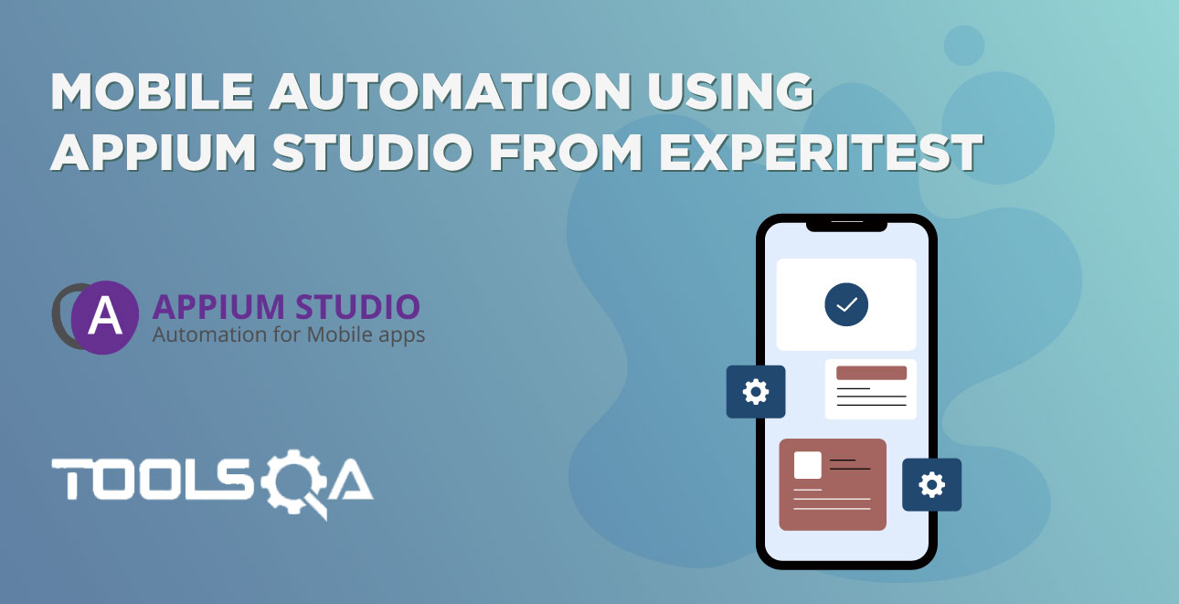 Mobile Automation using Appium Studio from Experitest